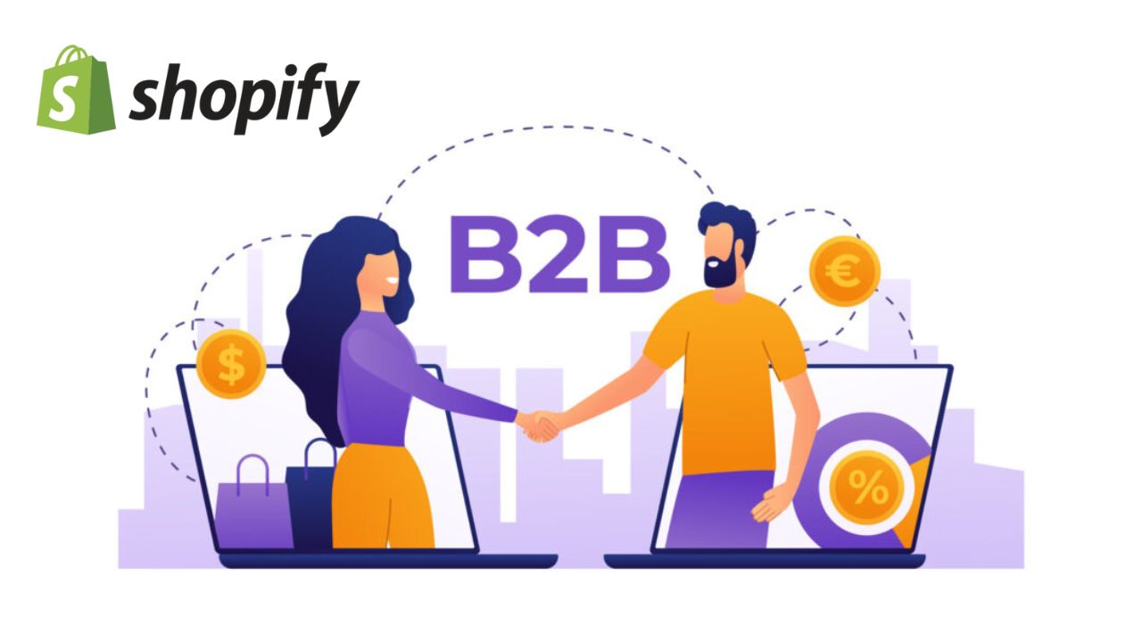 Shopify for B2B: Features and Strategies for Business Customers